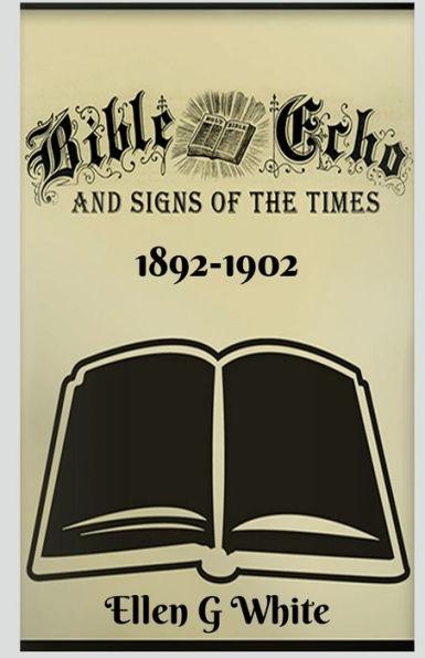 Bible Echo and Signs of the Times (1892-1902) - Ellen White