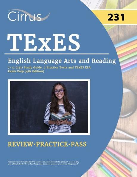 TExES English Language Arts and Reading 7-12 (231) Study Guide: 2 Practice Tests and TExES ELA Exam Prep [4th Edition] - J. G. Cox
