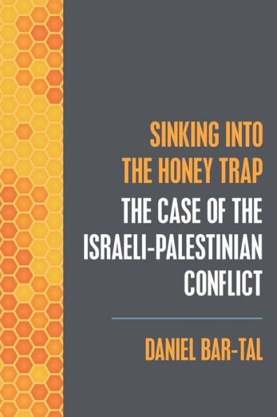 Sinking into the Honey Trap: The Case of the Israeli-Palestinian Conflict - Barbara Doron