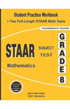 STAAR Subject Test Mathematics Grade 8: Student Practice Workbook + Two Full-Length STAAR Math Tests