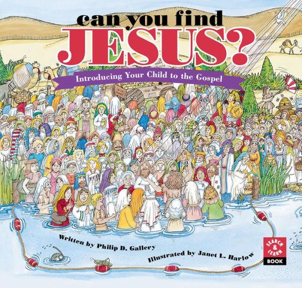 Can You Find Jesus?: Introducing Your Child to the Gospel - Philip D. Gallery