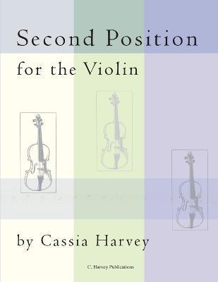 Second Position for the Violin - Cassia Harvey