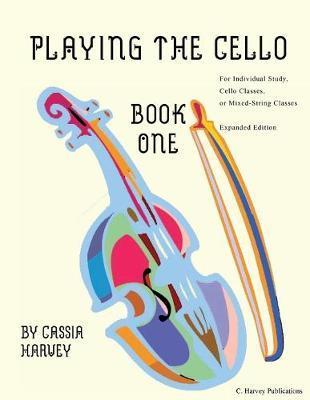 Playing the Cello, Book One - Cassia Harvey