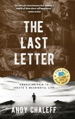 The Last Letter: Embracing Pain to Create a Meaningful Life - Andy Chaleff