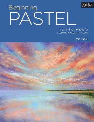 Portfolio: Beginning Pastel: Tips and Techniques for Learning to Paint in Pastel - Paul Pigram
