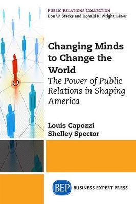 Public Relations for the Public Good: How PR has shaped America's Social Movements - Louis Capozzi