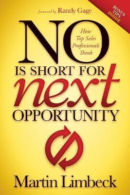 No Is Short for Next Opportunity: How Top Sales Professionals Think - Martin Limbeck