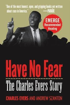 Have No Fear: The Charles Evers Story - Charles Evers