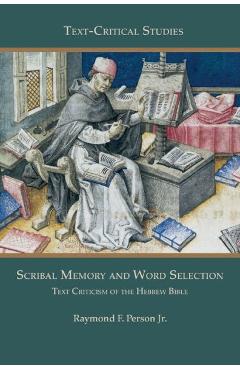 Coperta cărții 'Scribal Memory and Word Selection: Text Criticism of the Hebrew Bible - Raymond F. Person'