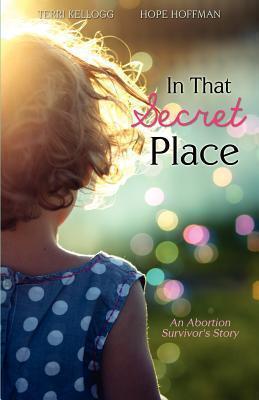 In That Secret Place - Terri Kellogg