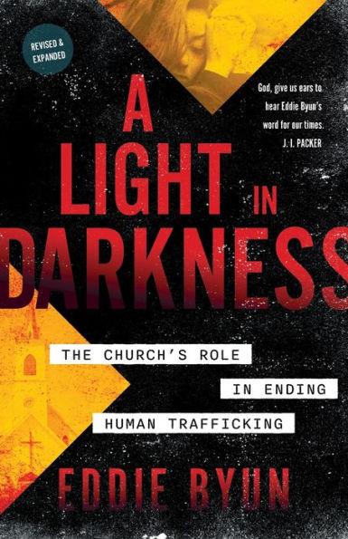 A Light in Darkness: The Church's Role in Ending Human Trafficking - Eddie Byun