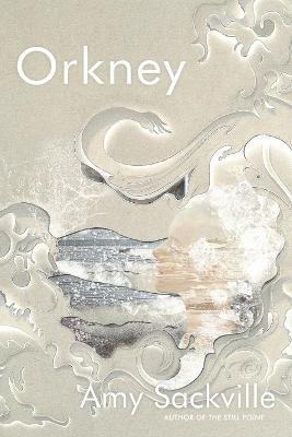 Orkney - Amy Sackville