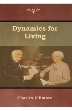 Poza produsului Dynamics for Living - Charles Fillmore