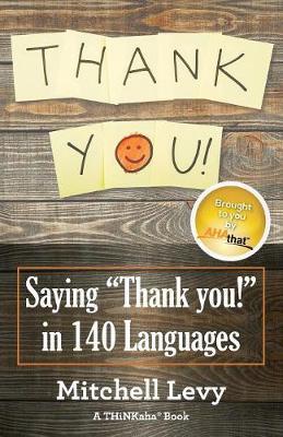 Thank You!: Saying Thank You! in 140 Languages - Mitchell Levy