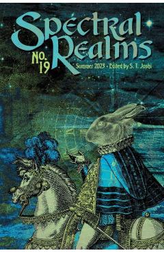 Coperta cărții 'Spectral Realms No. 19: Summer 2023 - S. T. Joshi'