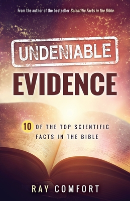 Undeniable Evidence: Ten of the Top Scientific Facts in the Bible - Ray Comfort