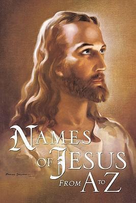 Names of Jesus From A to Z - Joseph G. Charles