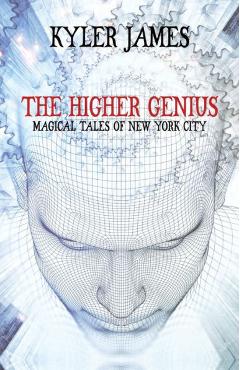 Coperta cărții 'The Higher Genius: Magical Tales of New York City: Magical Tales of New York - Kyler James'