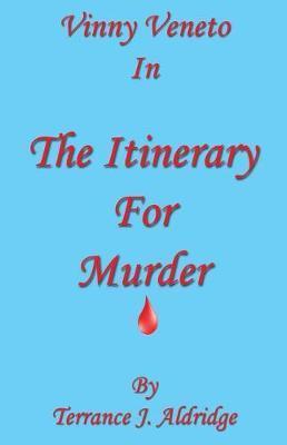 The Itinerary for Murder - Terrance J. Aldridge