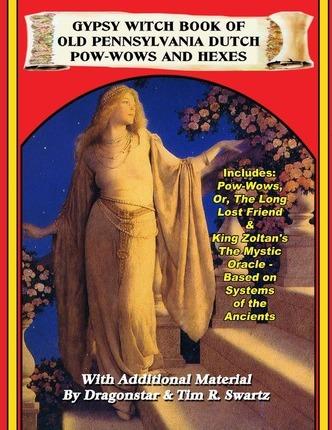 Gypsy Witch Book Of Old Pennsylvania Dutch Pow-Wows And Hexes - King Zalton's