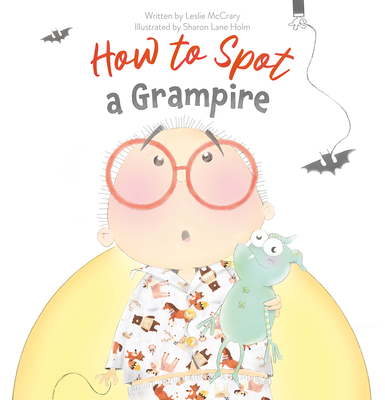 How to Spot a Grampire - Leslie Mccrary