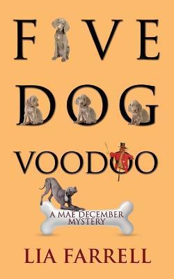 Five Dog Voodoo - Lia Farrell