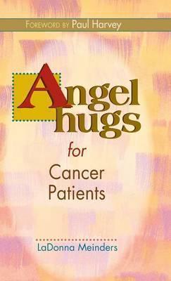 Angel Hugs for Cancer Patients - Ladonna Meinders