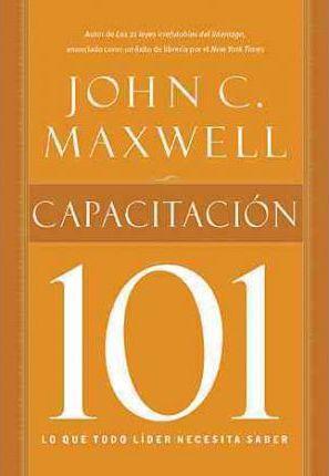 Capacitacion 101 = Equipping 101 = Equipping 101 - John C. Maxwell