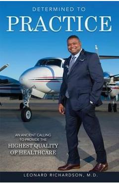 Determined to Practice: An Ancient Calling to Provide the Highest Quality of Healthcare