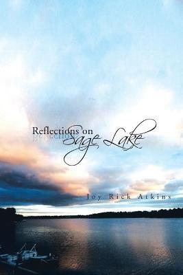 Reflections on Sage Lake - Joy Rick Atkins
