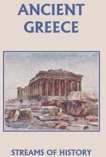 Streams of History: Ancient Greece (Yesterday's Classics) - Ellwood W. Kemp