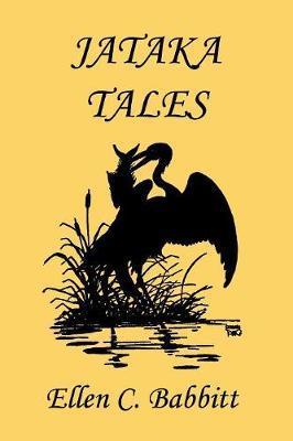 Jataka Tales (Yesterday's Classics) - Ellen C. Babbitt