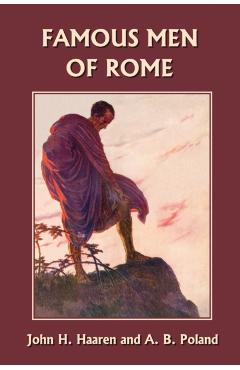 Famous Men of Rome (Yesterday's Classics) - John H. Haaren