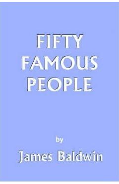 Coperta cărții 'Fifty Famous People (Yesterday's Classics) - James Baldwin'