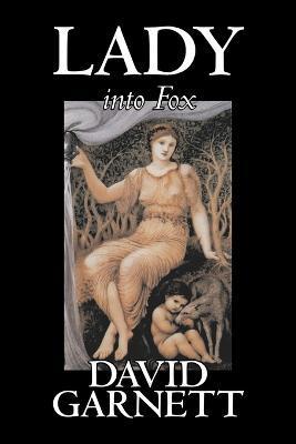 Lady into Fox by David Garnett, Fiction, Fantasy & Magic, Classics, Action & Adventure - David Garnett