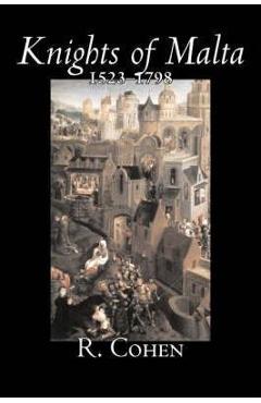 Poza produsului Knights of Malta, 1523-1798 by R. Cohen, History, Italy, Western Europe - R. Cohen