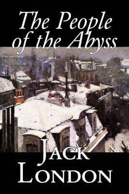 The People of the Abyss, by Jack London, History, Great Britain - Jack London