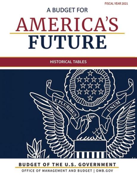 Budget of the United States, Historical Tables, Fiscal Year 2021 - Omb
