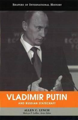 Vladimir Putin and Russian Statecraft - Allen C. Lynch