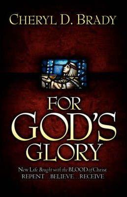 For God's Glory - Cheryl D. Brady