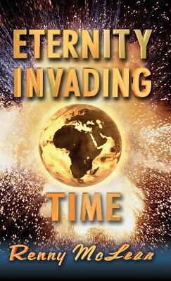 Eternity Invading Time - Renny G. Mclean