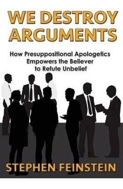 Coperta cărții 'We Destroy Arguments - Stephen Feinstein'