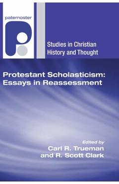 Coperta cărții 'Protestant Scholasticism: Essays in Reassessment - Carl R. Trueman'