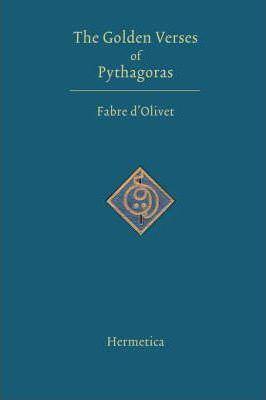 The Golden Verses of Pythagoras - Fabre D'olivet