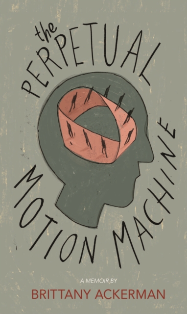 The Perpetual Motion Machine - Brittany Ackerman