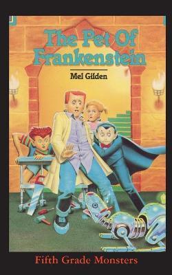The Pet of Frankenstein - Mel Gilden