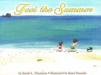 Feel the Summer - Sarah L. Thomson