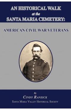 Poza produsului An Historical Walk at the Santa Maria Cemetery: American Civil War Veterans - Cindy Ransick