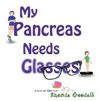 My Pancreas Needs Glasses - Rhonda Goodall