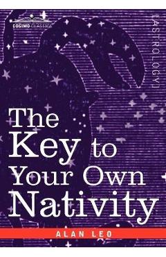 Coperta cărții 'The Key to Your Own Nativity - Alan Leo'